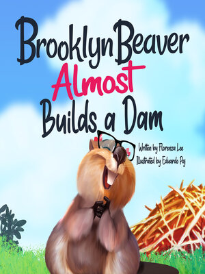 cover image of Brooklyn Beaver ALMOST Builds a Dam